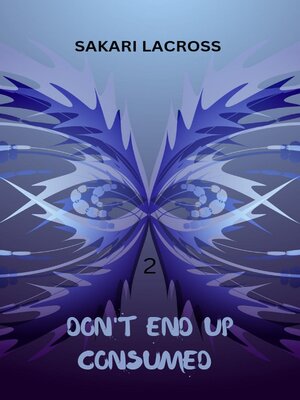 cover image of Don't End Up Consumed 2